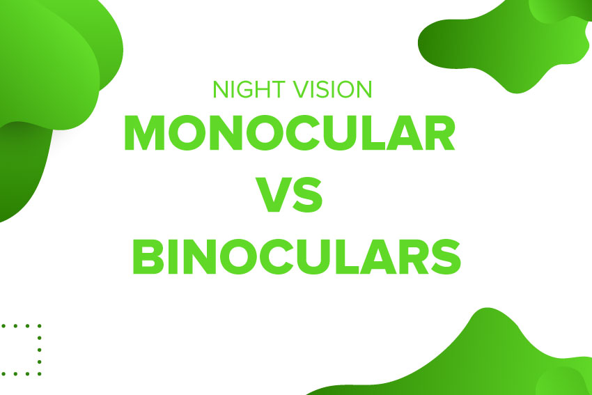 Night Vision Monocular vs Binoculars